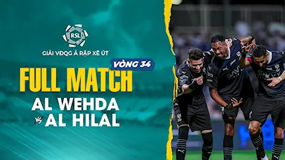 Full Match Al Wehda - Al Hilal (Vòng 34 - Giải VĐQG Ả Rập Xê Út 2023/24)