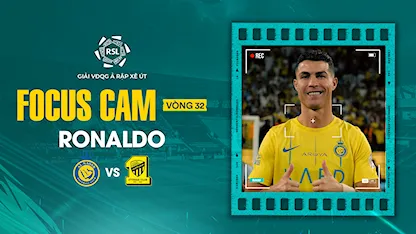 Focus Cam: Ronaldo - Vòng 34 Saudi Pro League 2023/24