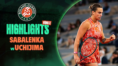 Highlights Aryna Sabalenka - Moyuka Uchijima (Vòng 2 - Giải Quần Vợt Roland Garros 2024)