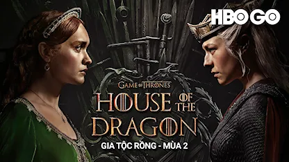 Gia Tộc Rồng - Mùa 2 - 04 - Alan Taylor - Emma D'Arcy - Matt Smith - Olivia Cooke