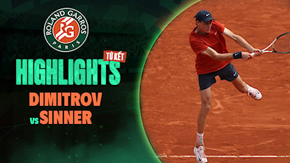 Highlights Jannik Sinner - Grigor Dimitrov (Tứ Kết - Giải Quần Vợt Roland Garros 2024)