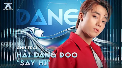 Anh Trai Say Hi - Hải Đăng Doo