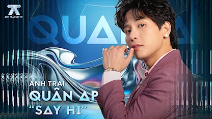 Anh Trai Say Hi - Quân AP