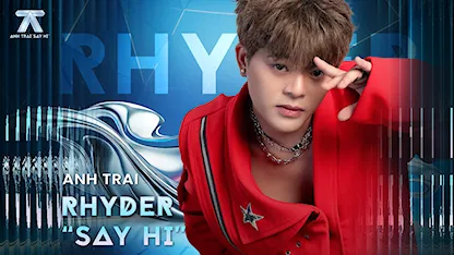 Anh Trai Say Hi - RHYDER