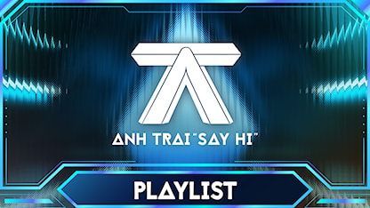 Playlist Anh Trai Say Hi - 21 - Trấn Thành