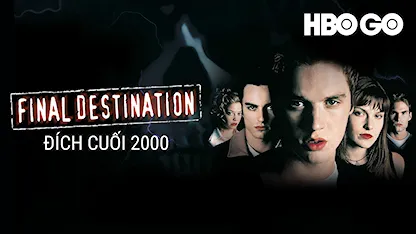 Đích Cuối 2000 - 26 - James Wong - Devon Sawa - Ali Larter - Kerr Smith - Kristen Cloke