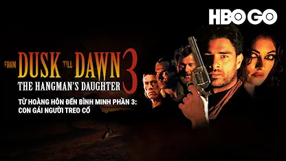 Từ Hoàng Hôn Đến Bình Minh Phần 3: Con Gái Người Treo Cổ - 12 - P. J. Pesce - Marco Leonardi - Michael Parks - Temuera Morrison - Danny Trejo