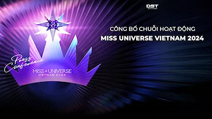 Sự Kiện Công Bố Chuỗi Hoạt Động Miss Universe Vietnam 2024