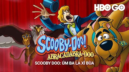 Scooby Doo: Úm Ba La Xì Bùa - 15 - Tony Cervone - Frank Welker - Matthew Lillard - Mindy Cohn