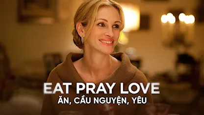 Ăn, Cầu Nguyện, Yêu - 07 - Ryan Murphy - Julia Roberts - Javier Bardem - Richard Jenkins