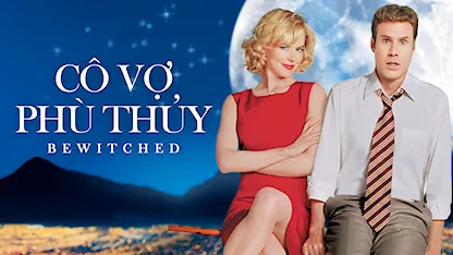 Cô Vợ Phù Thủy - 06 - Nora Ephron - Nicole Kidman - Will Ferrell - Shirley MacLaine