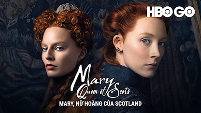 Mary, Nữ Hoàng Của Scotland - 22 - Josie Rourke - Saoirse Ronan - Margot Robbie - Gemma Chan - Guy Pearce