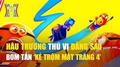 Minions 4: Hậu Trường Thú Vị Đằng Sau Bom Tấn Đang Khuấy Đảo Phòng Vé Việt