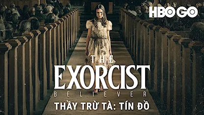Thầy Trừ Tà: Tín Đồ - 13 - David Gordon Green - Leslie Odom Jr. - Ellen Burstyn - Olivia O'Neill