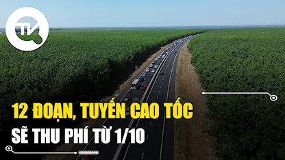 12 đoạn, tuyến cao tốc sẽ thu phí từ 1/10