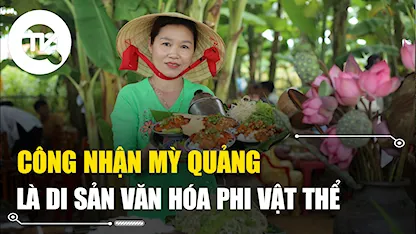 Công nhận mỳ Quảng là di sản văn hóa phi vật thể quốc gia