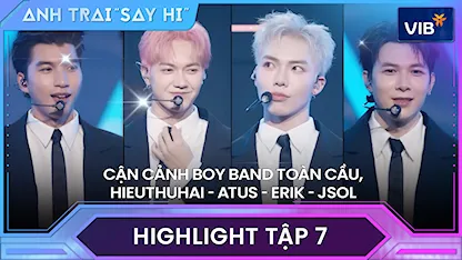 Anh Trai Say Hi 2024 - Cận cảnh boy band toàn cầu, HIEUTHUHAI - Atus - Erik - Jsol - Orange bài này HIT