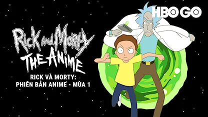 Rick Và Morty: Phiên Bản Anime - 17 - Takashi Sano - Yohei Tadano - Keisuke Chiba - Akiha Matsui