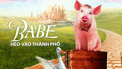 Babe: Heo Vào Thành Phố - 08 - George Miller - Magda Szubanski - Elizabeth Daily - Mickey Rooney