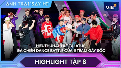 Anh Trai Say Hi 2024 - HIEUTHUHAI "hư" tại Atus, gà chiến Dance Battle của 6 team gây sốc