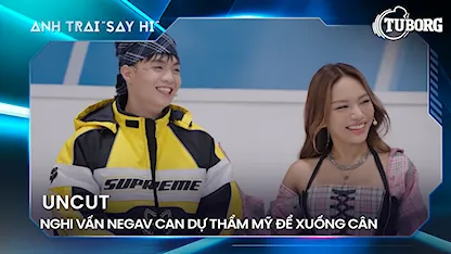 Anh Trai Say Hi 2024 - Nghi vấn Negav can dự thẩm mỹ để xuống cân, Song Luân, WEAN cưng HURRYKNG