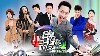 Bài Hát Của Chúng Ta - 21 - Trấn Thành - Diva Thanh Lam - Thu Minh - Thanh Hà - Quang Linh - Ngọc Anh - Nguyễn Hoàng Hải - Mai Tiến Dũng - Lương Bích Hữu