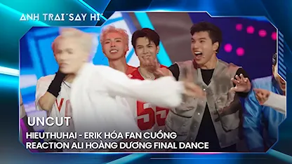 Anh Trai Say Hi 2024 - HIEUTHUHAI - ERIK hóa fan cuồng reaction Ali Hoàng Dương final dance