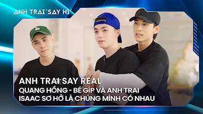 Anh Trai Say Hi 2024 - Quang Hồng - Bé Gíp và anh trai Isaac sơ hở là chúng mình có nhau