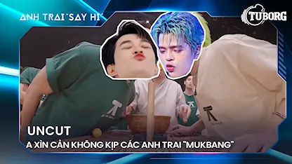 A Xìn cản không kịp các anh "mukbang", Gíp và Khang thản nhiên bình luận