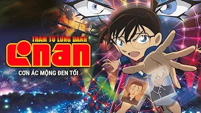 Thám Tử Lừng Danh Conan: Cơn Ác Mộng Đen Tối - 26 - Kobun Shizuno - Minami Takahashi - Hayashibara Megumi - Ikeda Shuichi