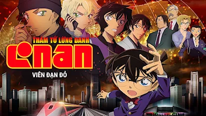 Thám Tử Lừng Danh Conan: Viên Đạn Đỏ - 18 - Nagaoka Chika - Minami Takahashi - Koyama Rikiya - Yamazaki Wakana - Kappei Yamaguchi