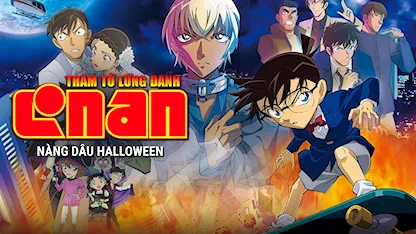 Thám Tử Lừng Danh Conan: Nàng Dâu Halloween - 24 - Susumu Mitsunaka - Minami Takahashi - Koyama Rikiya - Yamazaki Wakana - Tōru Furuya