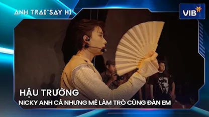 Negav chăm diễn cùng Pháp Kiều, Nicky anh cả nhưng mê làm trò cùng đàn em