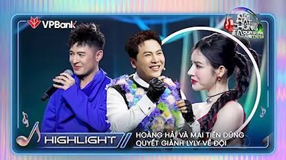 Highlight Tập 1: Hoàng Hải và Mai Tiến Dũng "combat", quyết giành LyLy về đội | Our Song Việt Nam