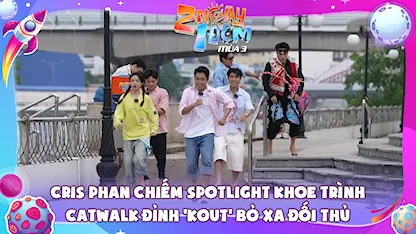 Cris Phan chiếm spotlight khoe trình catwalk đỉnh 'kout' bỏ xa đối thủ