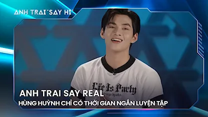 Anh Trai Say Hi 2024 - Erik áp lực vì sợ ảnh hưởng anh em, Hùng Huỳnh chỉ có thời gian ngắn luyện tập