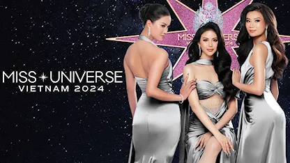 Hành Trình Miss Universe Vietnam 2024 - 01 - Dược Sĩ Tiến - Hương Giang - JSol - Kỳ Duyên - MLee - Phí Phương Anh