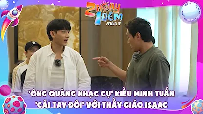 Ông quàng nhạc cụ Kiều Minh Tuấn 'cãi tay đôi' với thầy giáo Isaac