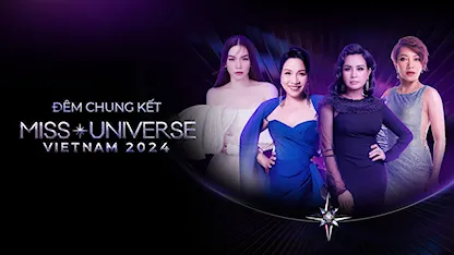 Đêm Chung Kết Miss Universe Vietnam 2024 - 18 - Diva Thanh Lam - Mỹ Linh - Hà Trần - Kỳ Duyên - MLee - Phí Phương Anh - Dược Sĩ Tiến - Thanh Hằng