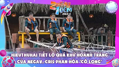 HIEUTHUHAI tiết lộ quá khứ hoành tráng của Negav, Cris Phan hóa 'Cô Long'