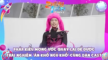 Pháp Kiều mong ước quay lại để được trải nghiệm 'ăn khổ ngủ khổ' cùng dàn cast