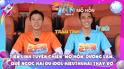 Tiến Linh tuyên chiến 'mỏ hỗn' Dương Lâm, Quế Ngọc Hải đu idol HIEUTHUHAI thay vợ