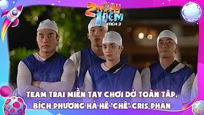 Team Trai Miền Tây chơi dở toàn tập, Bích Phương hả hê 'chê' Cris Phản