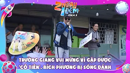 Trường Giang vui mừng vì gặp được 'Cô Tiên', Bích Phương bị sóng đánh