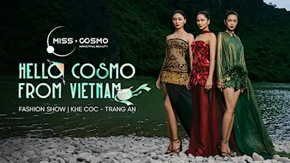 Hello Cosmo From Vietnam Fashion Show - Miss Cosmo 2024