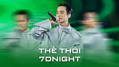 Thế Thôi - 7DNight