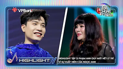 Highlight Tập 3: Phạm Anh Duy mất hết lý trí vì sự xuất hiện của Ngọc Anh | Our Song Việt Nam