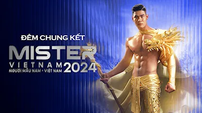 Đêm Chung Kết Mister Việt Nam 2024