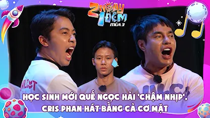 Học sinh mới Quế Ngọc Hải 'chậm nhịp', Cris Phan hát bằng cả cơ mặt