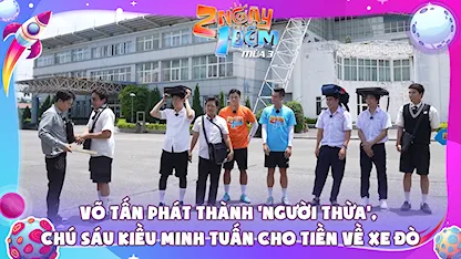 Võ Tấn Phát thành 'người thừa', chú sáu Kiều Minh Tuấn cho tiền về xe đò